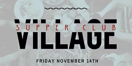 Village Supper Club: Friendsgiving