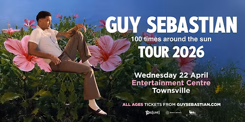 Guy Sebastian | 100 Times Around The Sun Tour [Townsville]