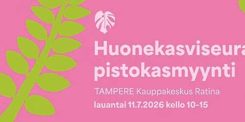 Huonekasviseuran pistokasmyynti TAMPERE