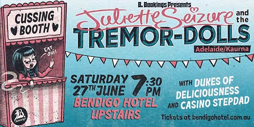 JULIETTE SEIZURE & THE TREMOR-DOLLS W\/ Dukes Of Deliciousness & Casino Stepdad [UPSTAIRS]