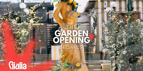 Garden Opening @GIULIA