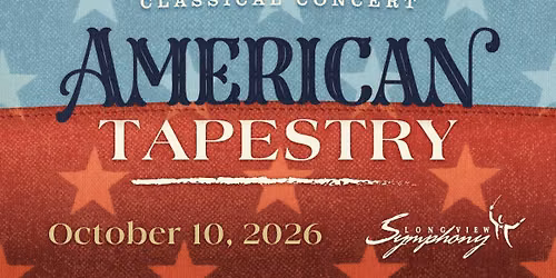 Longview Symphony Orchestra: American Tapestry Concert