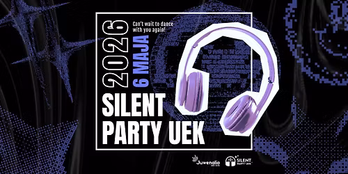 SILENT PARTY UEK I Juwenalia UEK 2026