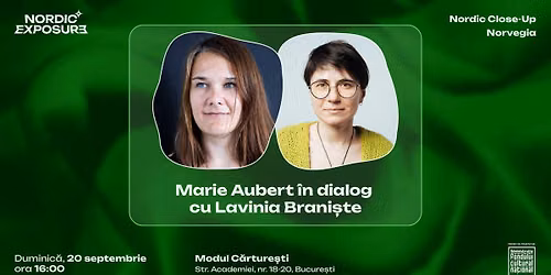 Marie Aubert \u00een dialog cu Lavinia Brani\u0219te | Nordic Exposure