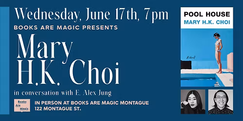 In-Store: Mary H.K. Choi: Pool House w\/ E. Alex Jung
