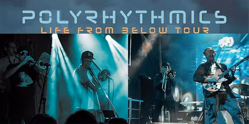 POLYRHYTHMICS with opener BANDWiCH