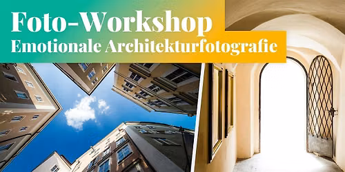 Fotokurs in Salzburg: Emotionale Architekturfotografie