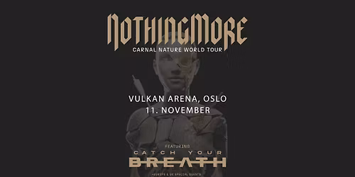 Nothing More \/ Utsolgt \/ Vulkan Arena \/ Pres. av Live Nation