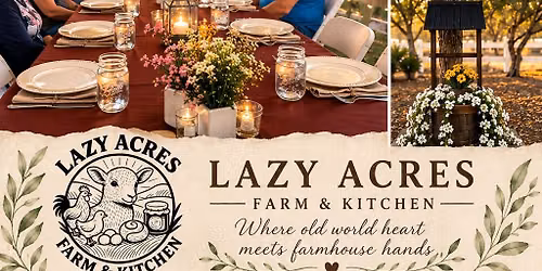 Long Table Lunch at Lazy Acres (Third Thursday of the Month)