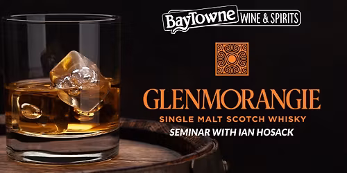 Glenmorangie Scotch Whiskey Seminar with Ian Hosack
