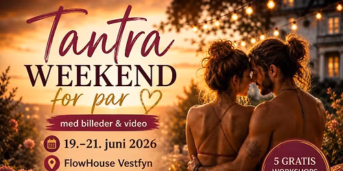 VIP & Eksklusiv Tantra Weekend for par \u2728 med billeder & video
