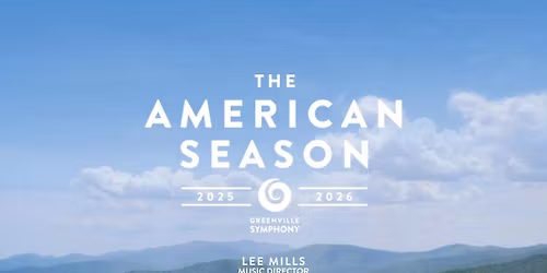 Greenville Symphony Orchestra: The Last Five Years - American Music Now