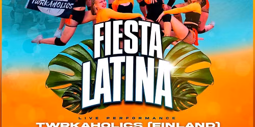 Fiesta Latina 28.8. Live show by TWRKAHOLICS