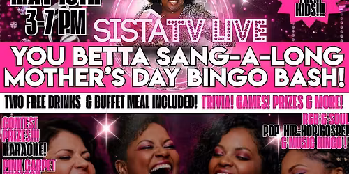 SistaTV LIVE: You Betta SANG-A-Long Mother's Day Bingo Bash!