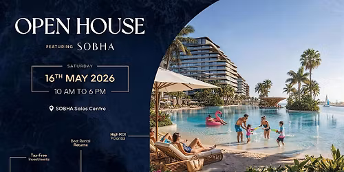 Sobha Open House \u2013 Dubai | Exclusive Property Investment Event