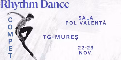 RHYTHM dance International COMPETITION TG.-MURE\u0218 