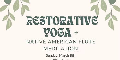 Restorative Yoga + Native American Flute Meditation
