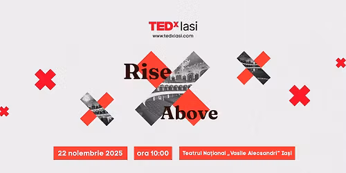 TEDxIasi 2025 | Rise Above
