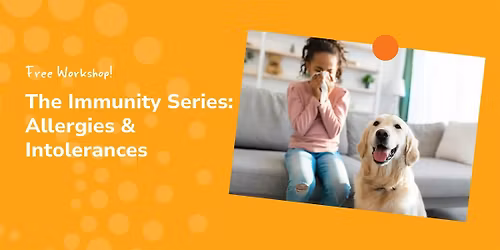 FREE Workshop Series: Allergies & Intolerances - Murray Bridge