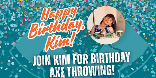 Birthday Axe Throwing with Kim!