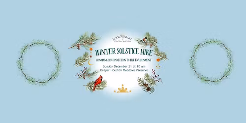Winter Solstice Hike: Honoring our connection to the environment