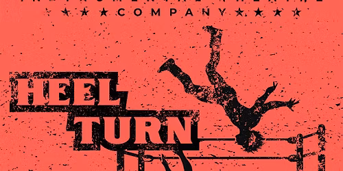 The Mixtape New Works Festival Vol. 2 Presents Heel Turn Night 1