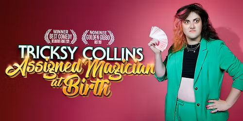 Tricksy Collins: Assigned Magician at Birth | Melbourne Int. Comedy Festival 2026