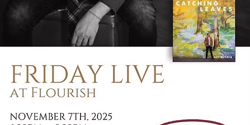 FRIDAY LIVE AT FLOURISH CAFE *NEWTOWN PA