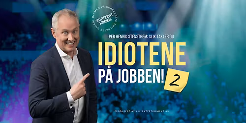 Per Henrik Stenstr\u00f8m: Slik takler du IDIOTENE P\u00c5 JOBBEN 2!