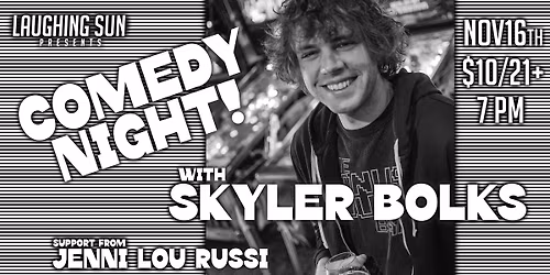 Comedy Night with Skyler Bolks at Laughing Sun