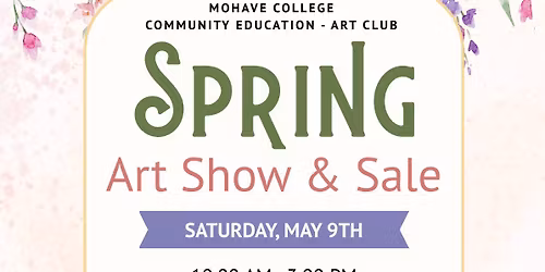 Spring Art Show & Sale - Mohave College Community Education Art Club