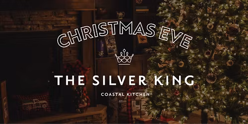 Christmas Eve Dinner at The Silver King