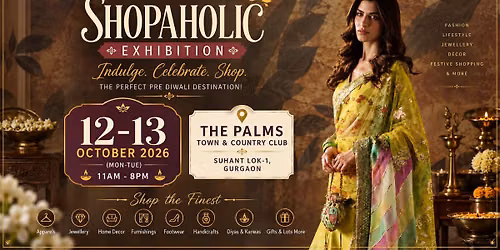 Adaah SHOPAHOLIC Exhibition 12-13 Oct (Mon-Tue) at Palms Town & Country Club, Sushant Lok1, Gurgaon