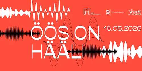 Muuseumi\u00f6\u00f6 2026 "\u00d6\u00f6s on h\u00e4\u00e4li!"