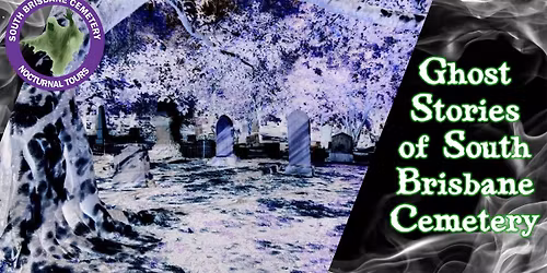 Ghost Stories of South Brisbane Cemetery