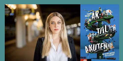 \u00c5k till akuten \u2013 ett seminarium om svensk sjukv\u00e5rd