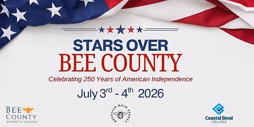 Stars Over Bee County: 250 Years of American Independence Celebration