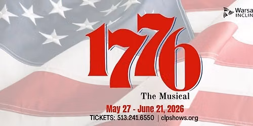 CLP Presents 1776 the Musical
