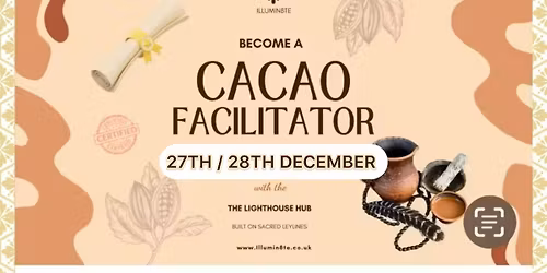 Cacao Facilitator Training Course \/ Wingsofbuddha (28th \/ 29th December) @ THE LIGHTHOUSE HUB