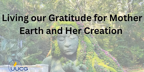 Living our Gratitude for Mother Earth and Her Creation