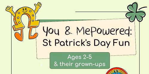 You & MePowered: St Patrick's Day Fun\ud83c\udf40