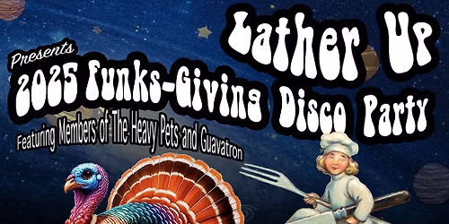 Lather Up! Funks - Giving Disco Party at Guanabanas