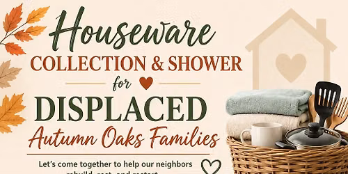 Houseware Shower & Collection for Displaced Autumn Oaks Families