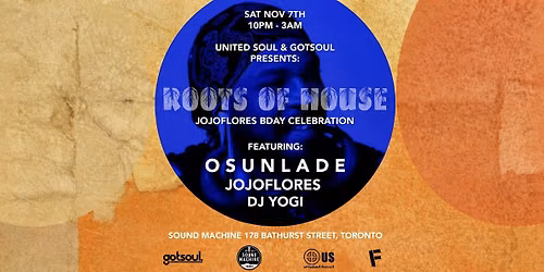 Roots Of House w\/ Osunlade, Jojoflores & DJ YOGI