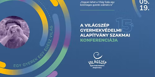 EGY GYEREK EGY EG\u00c9SZ VIL\u00c1G KONFERENCIA