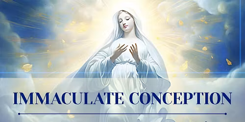 The Immaculate Conception of the Blessed Virgin Mary