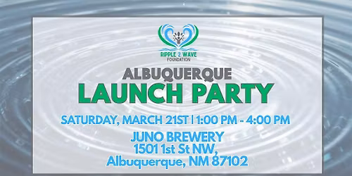 Ripple 2 Wave Foundation ABQ Launch Party