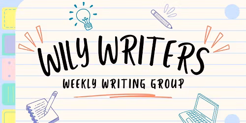 Wily Writers: Weekly Writing Group