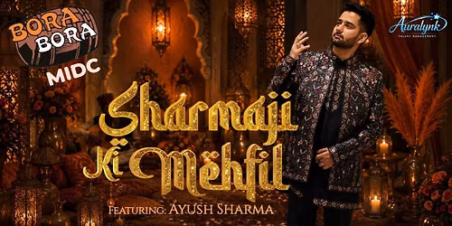 Sharma Ji Ki Mehfil ft.Ayush Sharma Bora Bora MIDC
