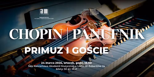 CHOPIN\/PANUFNIK \u2013 PRIMUZ i go\u015bcie | \u015awi\u0119to Uczelni 2026
